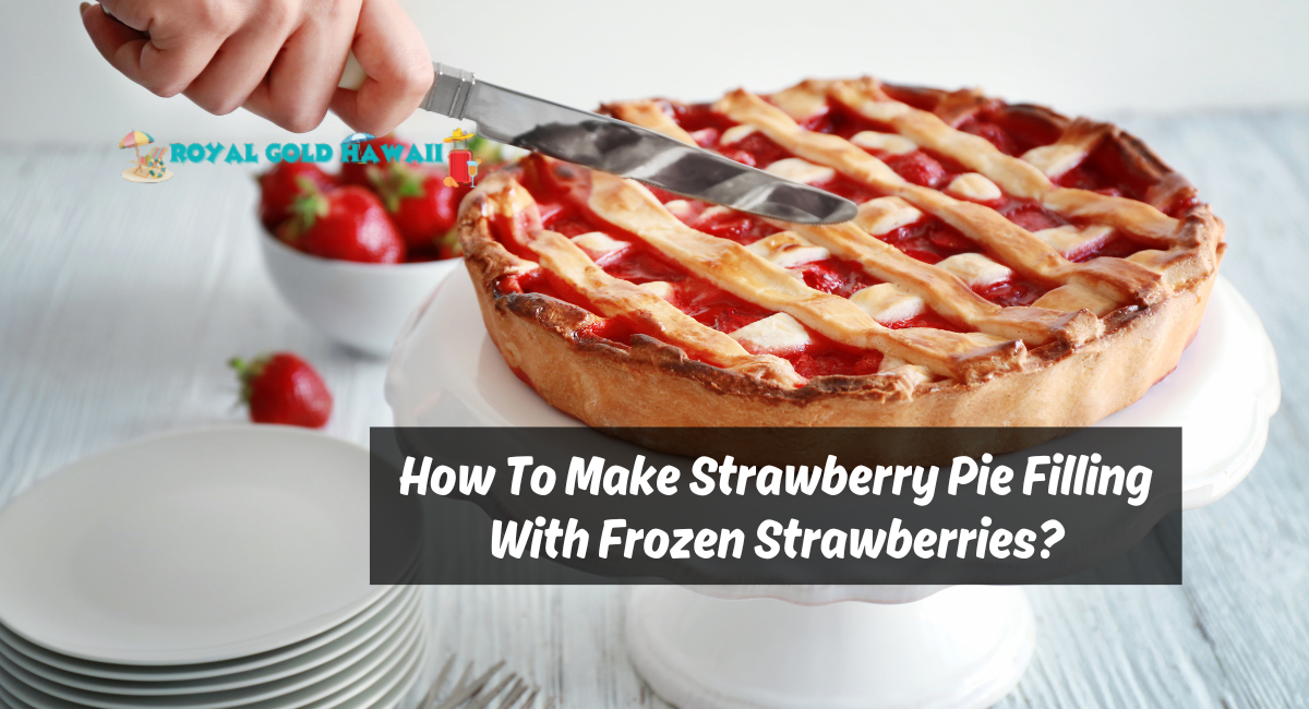 How To Make Strawberry Pie Filling With Frozen Strawberries?